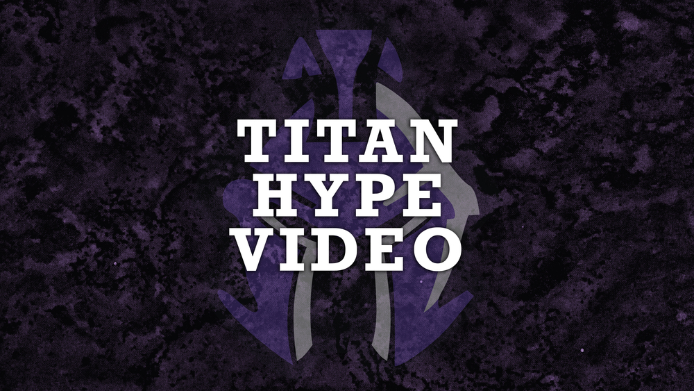 TITAN HYPE VIDEO